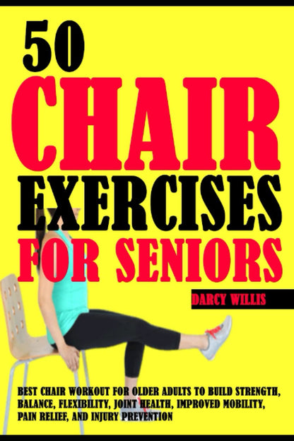 50 Chair Exercises for Seniors